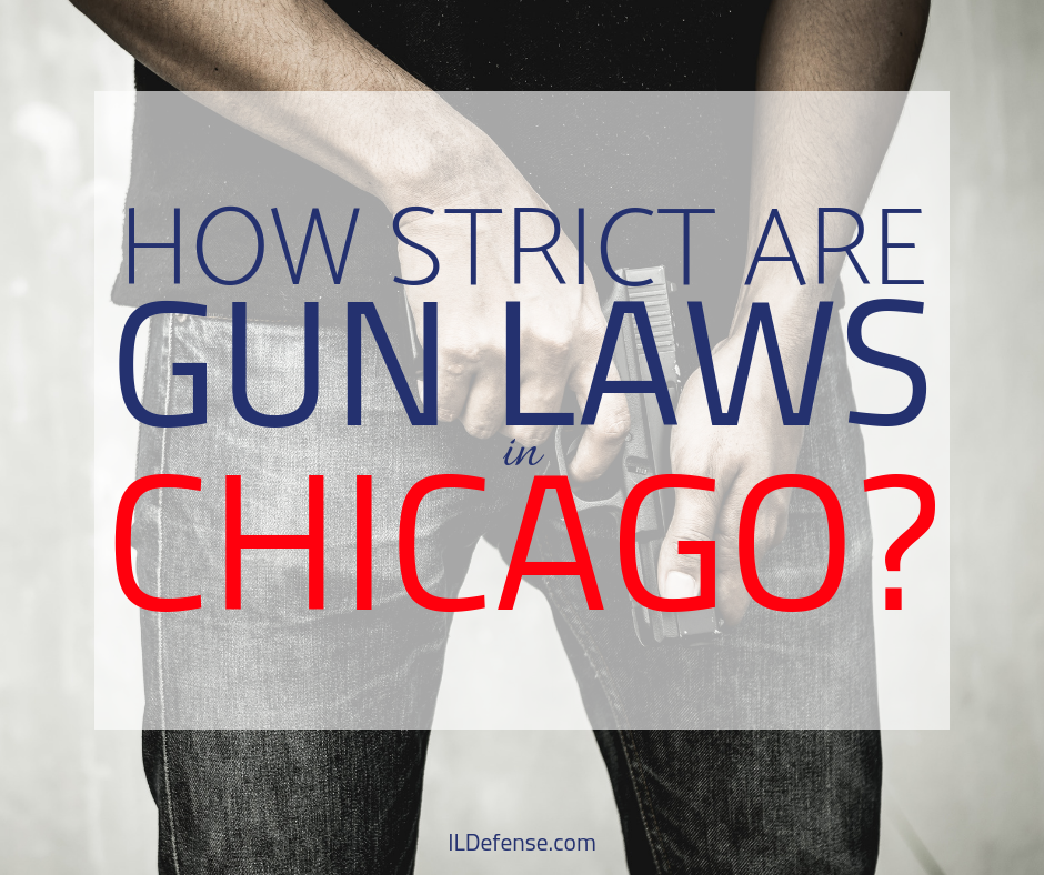 How Strict Are Gun Laws in Chicago - Chicago Gun Crime Defense Lawyer