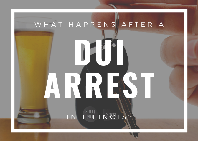 What Happens After a DUI Arrest in Illinois - Chicago DUI Lawyer