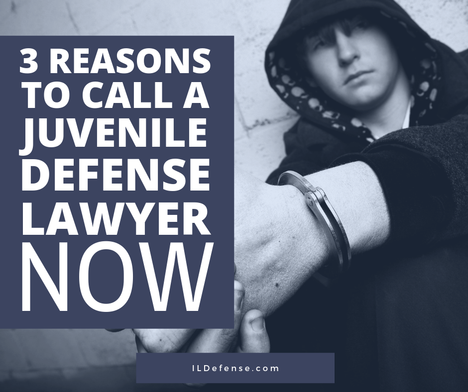 3 Reasons to Call a Juvenile Defense Lawyer Now - Chicago Juvenile Criminal Defense