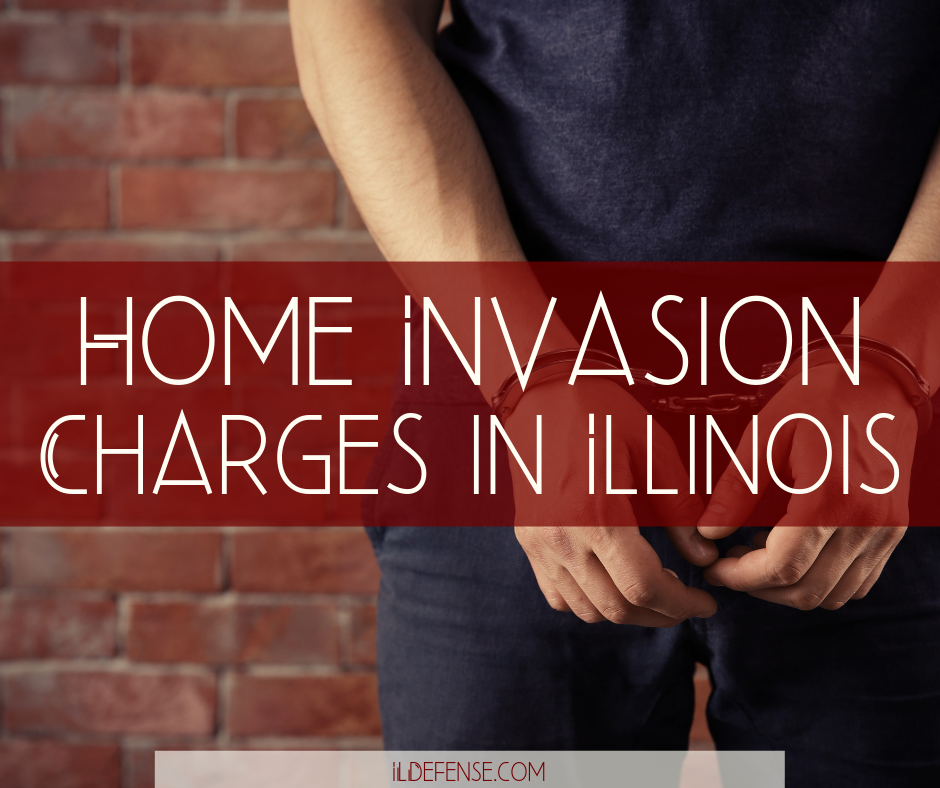 Home Invasion Charges in Chicago, Illinois - Chicago Criminal Defense Lawyer
