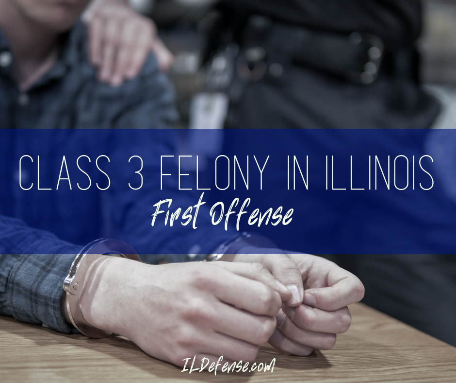 class-3-felony-in-illinois-first-offense-will-you-go-to-jail