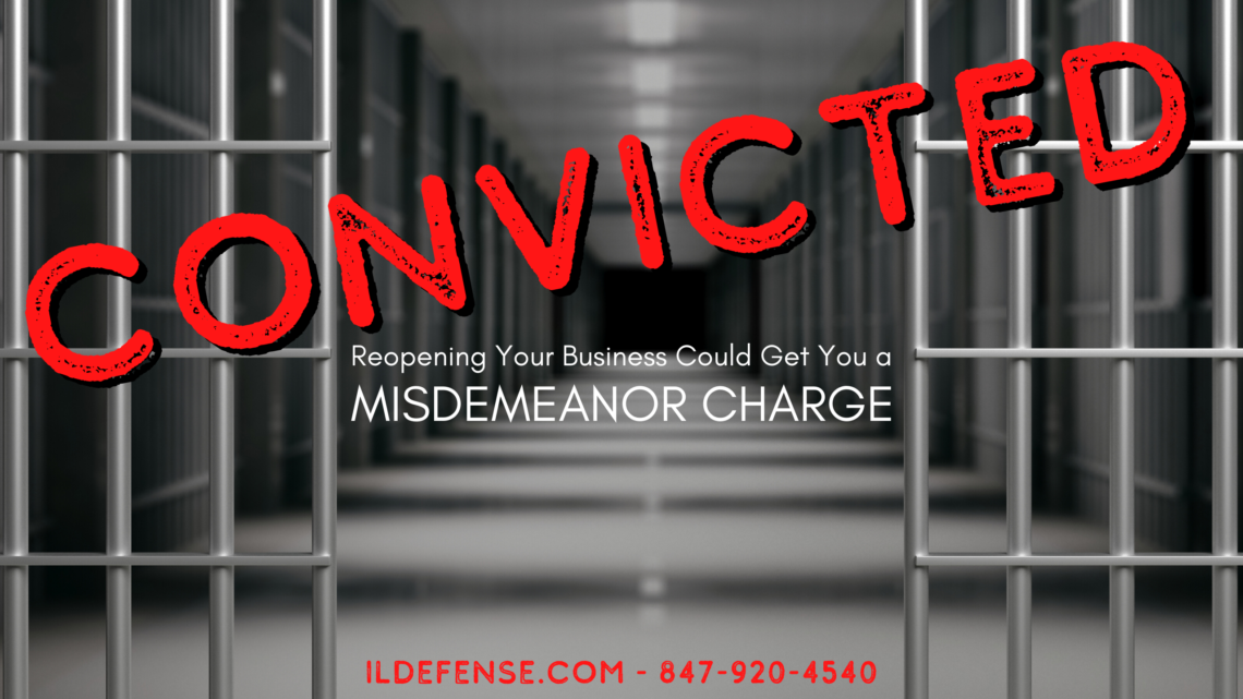 Reopening Your Business in Illinois Can Get You Charged With a Misdemeanor - Chicago Criminal Defense