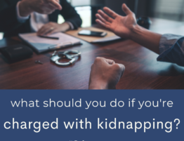 What if You’re Charged With Kidnapping in Illinois?