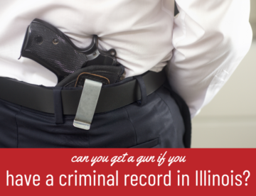 Can You Get a Gun if You Have a Criminal Record in Illinois?