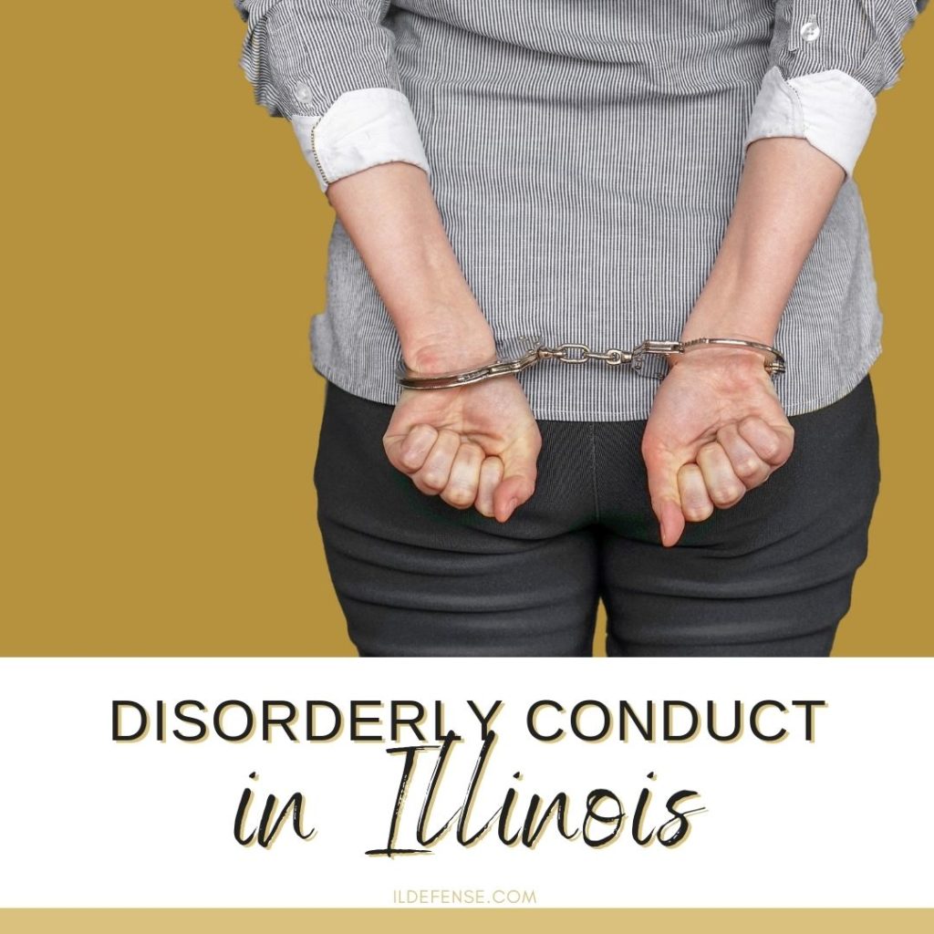 Disorderly Conduct In Illinois - Skokie IL Criminal Defense