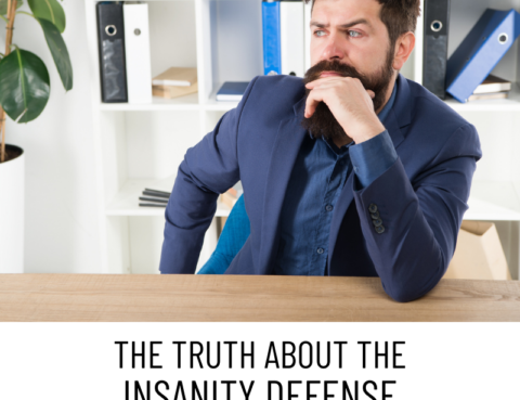 What is the “Insanity” Defense?