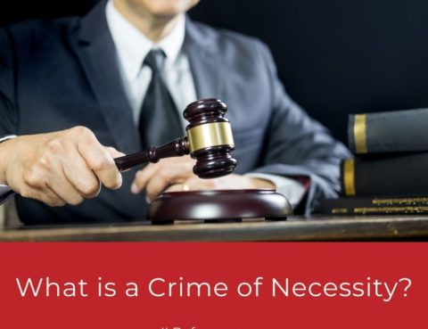 What is a Crime of Necessity?