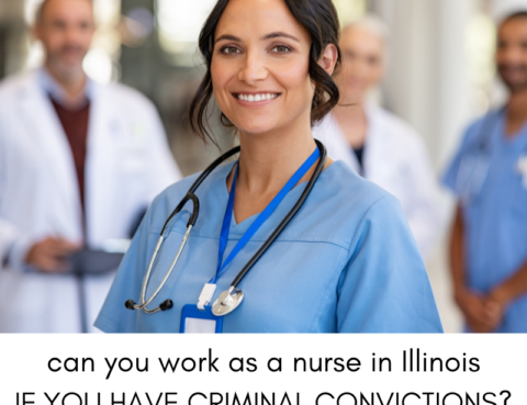 Can You Work as a Nurse in Illinois if You’re Convicted of a Crime?