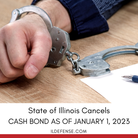 Illinois Ending Cash Bail on January 1, 2023 Skokie IL Criminal Defense