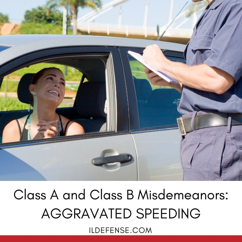 Aggravated Speeding as a Class A or Class B Misdemeanor in Illinois - Driving Crimes