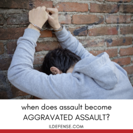 When Does Assault Become Aggravated? - Skokie IL Criminal Defense