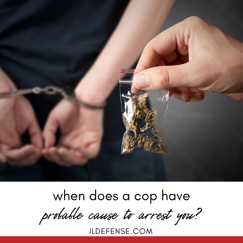 When Does a Cop Have Probable Cause to Arrest You?