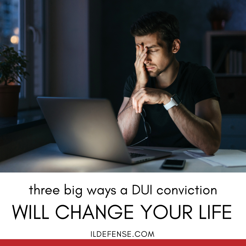 3 Ways a DUI Conviction Will Affect Your Life