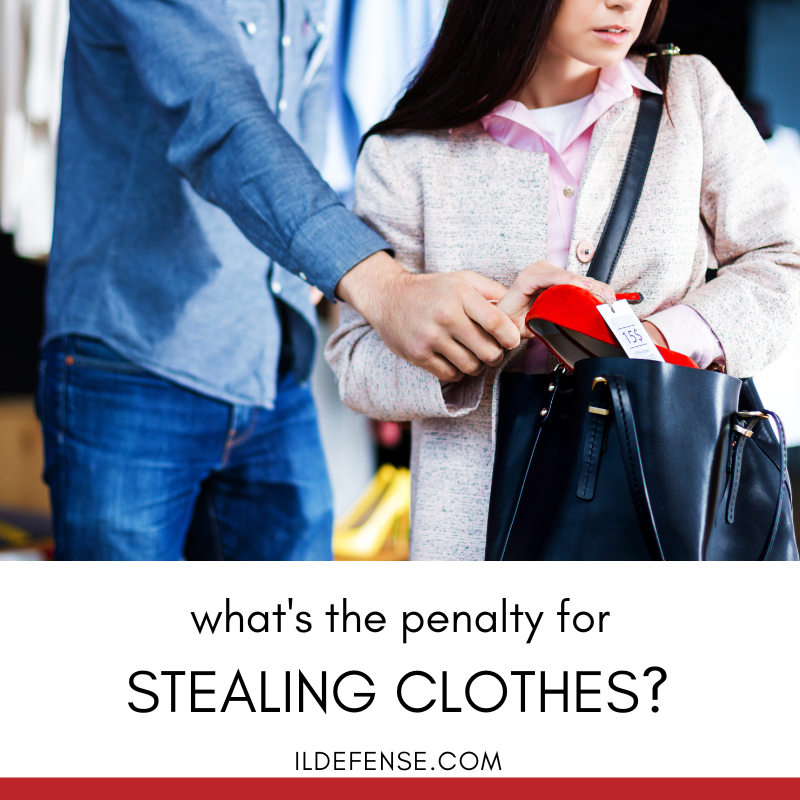 What’s the Penalty for Stealing Clothing in Illinois?