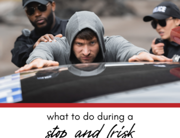 What Should You Do if Police Stop and Frisk You?