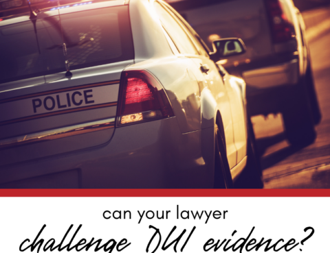 Challenging DUI Evidence: Strategies Your Lawyer Can Use for a Strong Defense