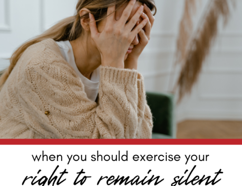 When Should You Exercise Your Right to Remain Silent?