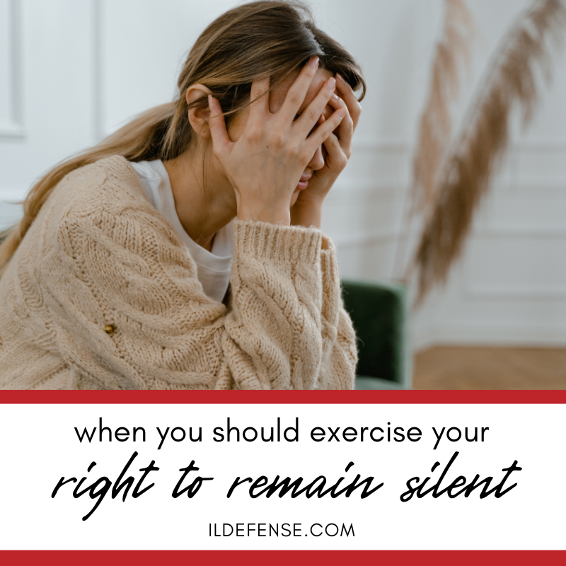 When Should You Exercise Your Right to Remain Silent?