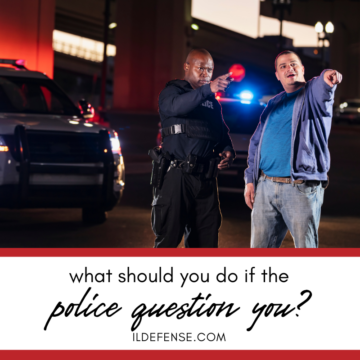 What to Do if Police Question You in Illinois