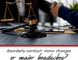 Disorderly Conduct in Illinois: Minor Charge or Major Headache?