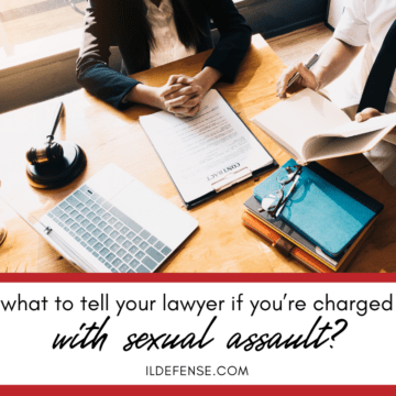 What Should You Tell Your Lawyer When You're Accused of Sexual Assault?