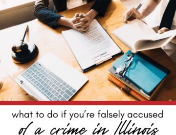 What to Do If You're Falsely Accused of a Crime in Illinois