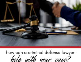 How Can a Criminal Defense Lawyer Help You?
