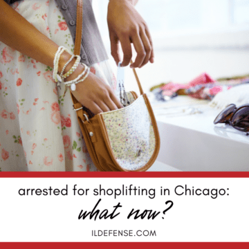 Arrested for Shoplifting in Chicago: What Now?