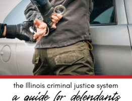 Understanding the Illinois Criminal Justice System: A Guide for Defendants