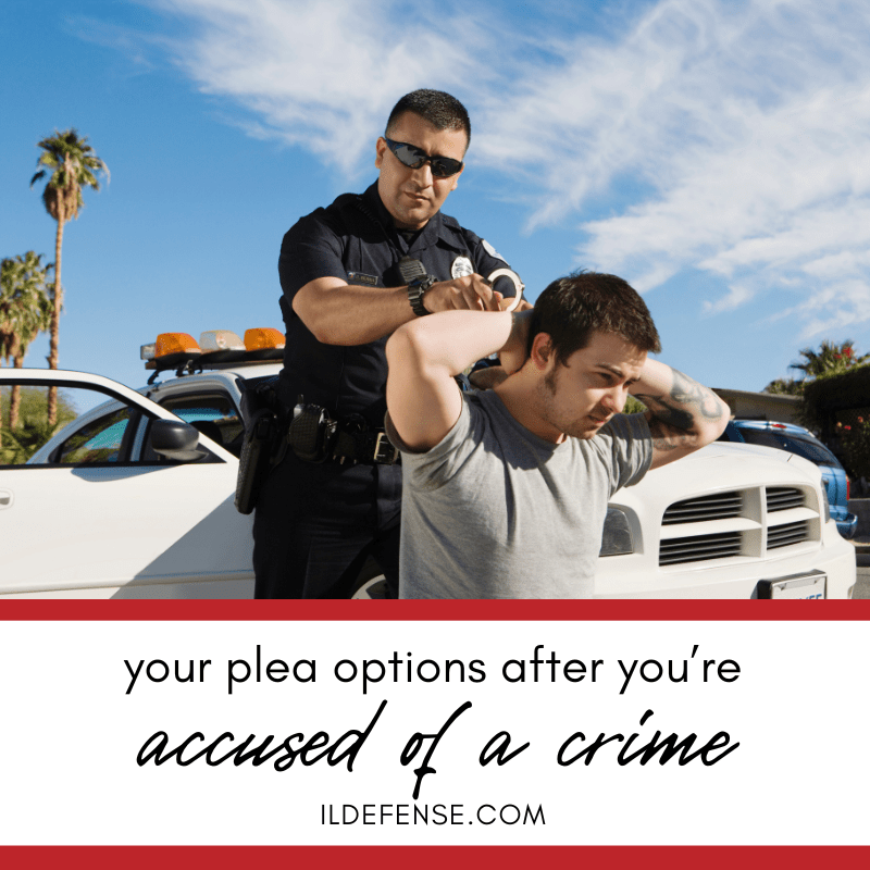 Your Plea Options After You're Accused of a Crime in Chicago