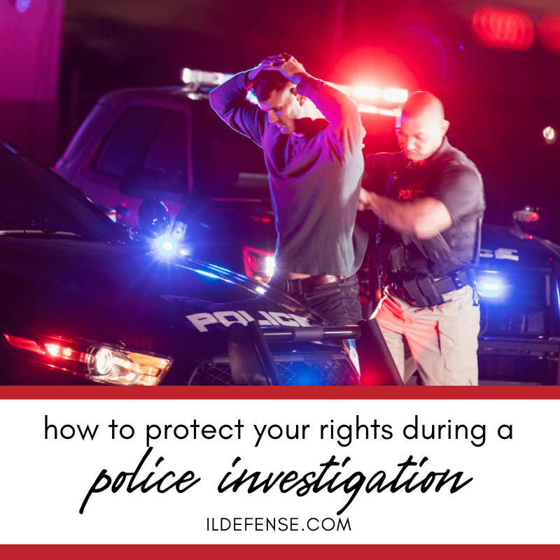 How to Protect Your Rights During a Police Investigation