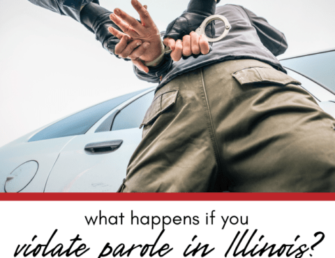 What Happens if You Violate Parole in Illinois?