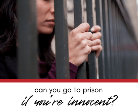 Can You Go to Prison if You're Innocent?