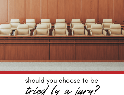 Should You Choose to Be Tried by a Jury?