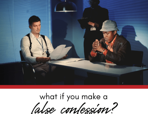 What if You Make a False Confession?