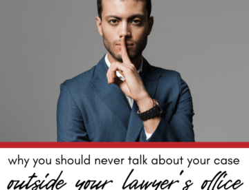 Why You Should Never Talk About Your Case Outside of Your Lawyer's Office