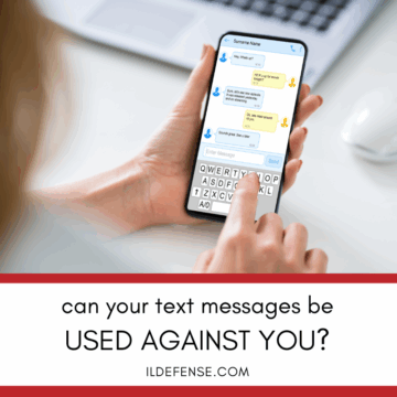 When Texts Become Evidence - How Digital Messages Are Used in Illinois Cases