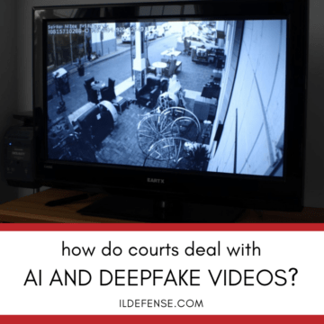 AI, Deepfakes and Illinois Criminal Cases: What Happens When Video Isn’t Trustworthy?
