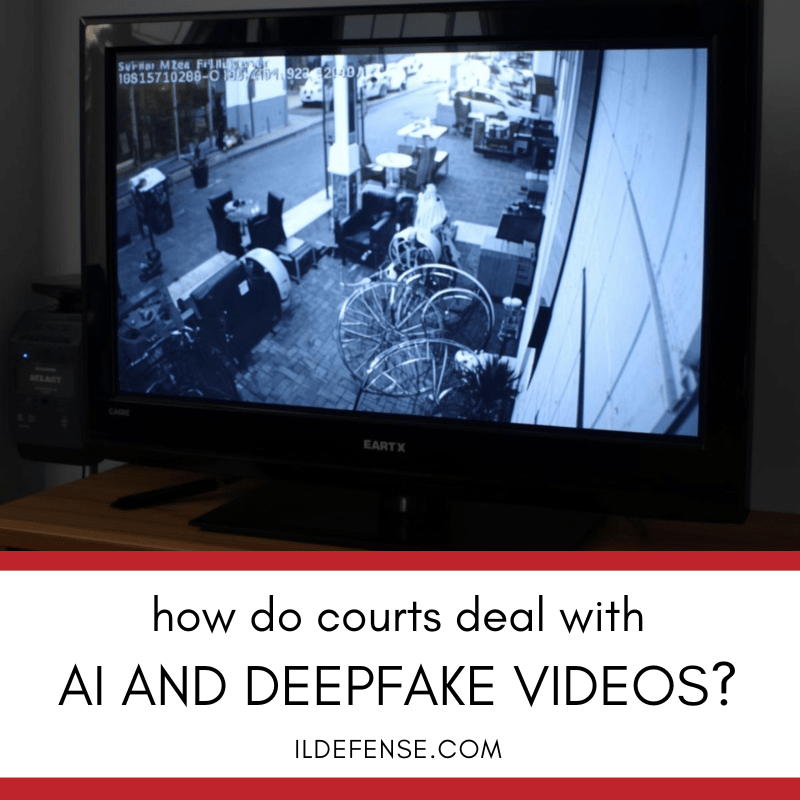 AI, Deepfakes and Illinois Criminal Cases: What Happens When Video Isn’t Trustworthy?