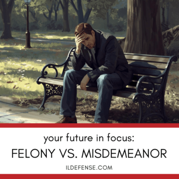 Illinois Felony vs. Misdemeanor What the Difference Really Means for Your Future